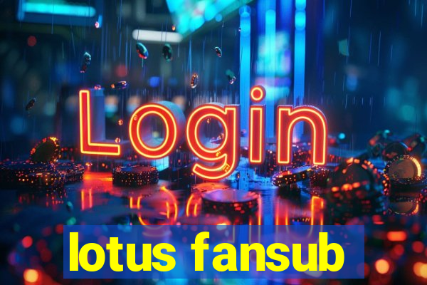 lotus fansub